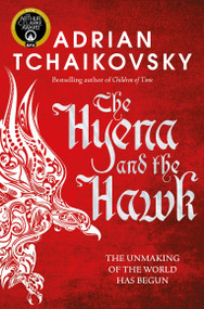 The Hyena and the Hawk - 9781529091441 by Adrian Tchaikovsky, 9781529091441