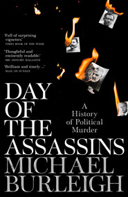 Day of the Assassins by Michael Burleigh, 9781529030174