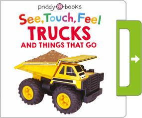 See, Touch, Feel: Trucks and Things That Go (A Noisy Pull-Tab Book) by Roger Priddy, 9781684493517