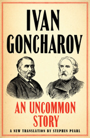 An Uncommon Story by Ivan Goncharov, Stephen Pearl, 9781847499028
