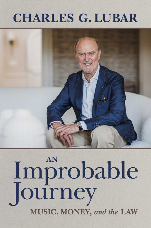 An Improbable Journey (Music, Money, and the Law) by Charles G. Lubar, 9781637585528
