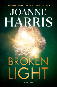 Broken Light (A Novel) by Joanne Harris, 9781639364718