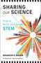 Sharing Our Science (How to Write and Speak STEM) by Brandon R. Brown, Julia Schaletzky, 9780262546959