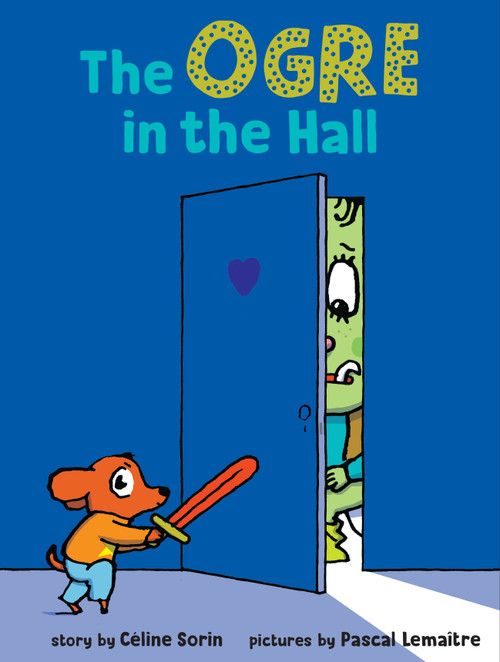 The Ogre in the Hall by Céline Sorin, Pascal Lemaître, 9781662640520