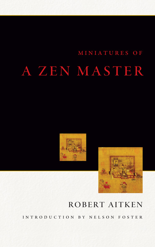 Miniatures of a Zen Master by Robert Aitken, Nelson Foster, 9781582435367
