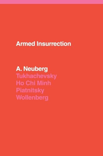 Armed Insurrection by A. Neuberg, 9781786631473