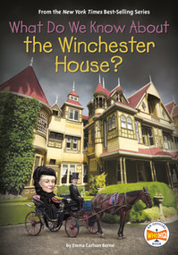 What Do We Know About the Winchester House? - 9780593519295 by Emma Carlson Berne, Who HQ, Ted Hammond, 9780593519295