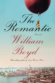 The Romantic (A novel) - 9780593536797 by William Boyd, 9780593536797