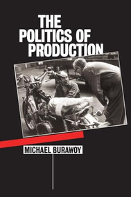 The Politics of Production by Michael Burawoy, 9780860918042