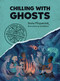 Chilling with Ghosts (A Totally Factual Field Guide to the Supernatural) by Insha Fitzpatrick, 9781683693451