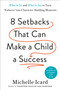 8 Setbacks That Can Make a Child a Success (What to Do and What to Say to Turn "Failures" into Character-Building Moments) by Michelle Icard, 9780593578667