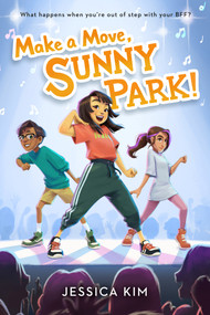 Make a Move, Sunny Park! by Jessica Kim, 9780525555001