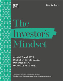 The Investor's Mindset (Analyze Markets. Invest Strategically. Minimize Risk. Maximize Returns.) by Ben Le Fort, 9780744063929