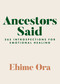 Ancestors Said (365 Introspections for Emotional Healing) by Ehime Ora, 9781401974756