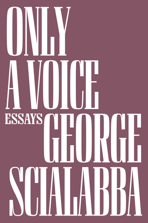 Only a Voice (Essays) by George Scialabba, 9781804292006