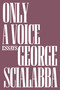 Only a Voice (Essays) by George Scialabba, 9781804292006