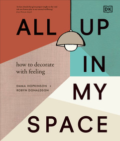 All Up In My Space (How to Decorate With Feeling) by Robyn Donaldson, Emma Hopkinson, 9780241510414