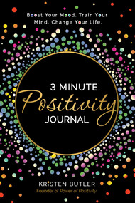 3 Minute Positivity Journal (Boost Your Mood. Train Your Mind. Change Your Life.) by Kristen Butler, 9781737970422