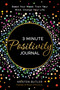 3 Minute Positivity Journal (Boost Your Mood. Train Your Mind. Change Your Life.) by Kristen Butler, 9781737970422