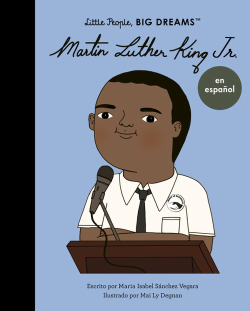 Martin Luther King Jr. (Spanish Edition) by Maria Isabel Sanchez Vegara, Mai Ly Degnan, 9780711284739