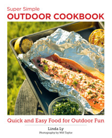 Super Simple Outdoor Cookbook (Quick and Easy Food for Outdoor Fun) by Linda Ly, 9780760383742
