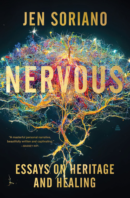 Nervous (Essays on Heritage and Healing) by Jen Soriano, 9780063230132