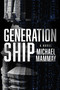 Generation Ship (A Novel) by Michael Mammay, 9780063252981