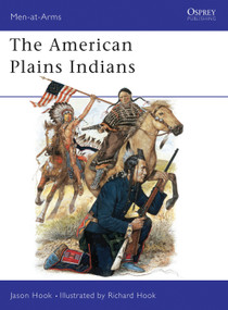 The American Plains Indians by Jason Hook, Richard Hook, 9780850456080