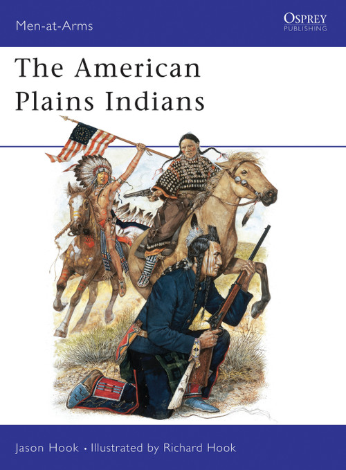The American Plains Indians by Jason Hook, Richard Hook, 9780850456080