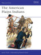The American Plains Indians by Jason Hook, Richard Hook, 9780850456080