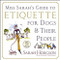 Miss Sarah's Guide to Etiquette for Dogs & Their People by Sarah Hodgson, Arthur Greenwald, Patricia Storms, 9780764599880