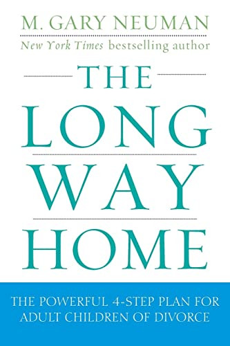 The Long Way Home (The Powerful 4-Step Plan for Adult Children of Divorce) by M. Gary Neuman, 9780470409220