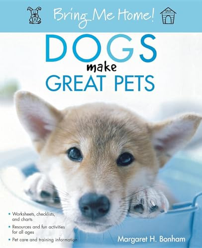Bring Me Home! Dogs Make Great Pets by Margaret H. Bonham, 9780764588310