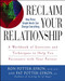 Reclaim Your Relationship (A Workbook of Exercises and Techniques to Help You Reconnect with Your Partner) by Patricia S. Potter-Efron, Ronald T. Potter-Efron, 9780471749325