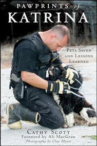 Pawprints of Katrina (Pets Saved and Lessons Learned) by Cathy Scott, Ali MacGraw, Clay Myers, 9780470228517