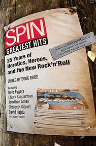 SPIN: Greatest Hits (25 Years of Heretics, Heroes, and the New Rock 'n' Roll) by Doug Brod, Spin Magazine, Tom Morello, 9780470639962