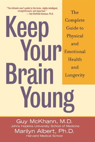 Keep Your Brain Young (The Complete Guide to Physical and Emotional Health and Longevity) - 9780471430285 by Guy McKhann, Marilyn Albert, 9780471430285