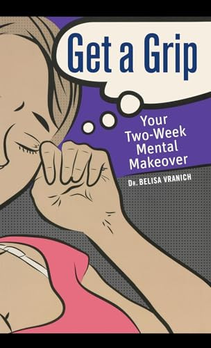 Get a Grip (Your Two Week Mental Makeover) by Belisa Vranich, 9780470383193
