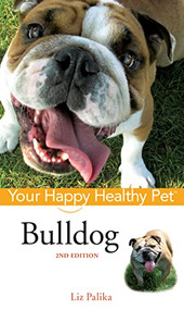 Bulldog (Your Happy Healthy Pet) by Liz Palika, 9780470390542