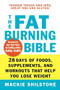 The Fat-Burning Bible (28 Days of Foods, Supplements, and Workouts that Help You Lose Weight) - 9780471794011 by Mackie Shilstone, 9780471794011