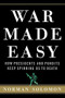 War Made Easy (How Presidents and Pundits Keep Spinning Us to Death) - 9780471790013 by Norman Solomon, 9780471790013