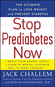 Stop Prediabetes Now (The Ultimate Plan to Lose Weight and Prevent Diabetes) - 9780470411636 by Jack Challem, Ron Hunninghake, M.D., 9780470411636
