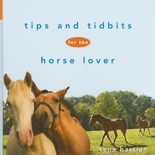 Tips and Tidbits for the Horse Lover by Tena Bastian, Tami Zigo, 9780470171264