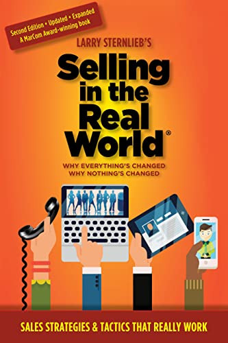 Selling in the Real World (Why Everything's Changed, Why Nothing's Changed) by Larry Sternlieb, 9781636980768