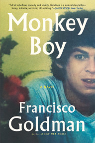 Monkey Boy - 9780802157683 by Francisco Goldman