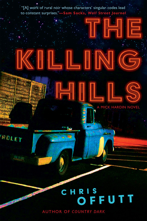 The Killing Hills (A Mick Hardin Novel) - 9780802159878 by Chris Offutt