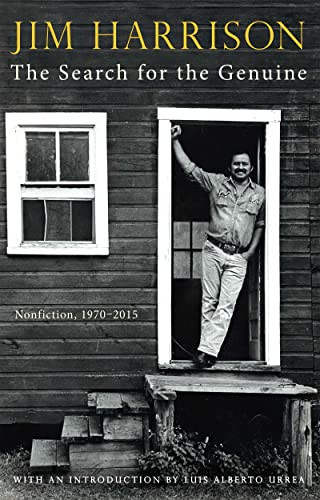 Search for the Genuine, The (Nonfiction, 1970-2015) by Jim Harrison, 9780802157218