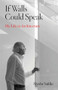If Walls Could Speak (My Life in Architecture) by Moshe Safdie, 9780802158321
