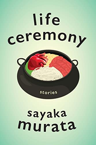 Life Ceremony (Stories) by Sayaka Murata, Ginny Tapley Takemori, 9780802159588