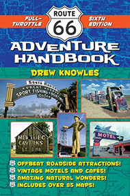 Route 66 Adventure Handbook (Full-Throttle Sixth Edition) by Drew Knowles, 9781595801210